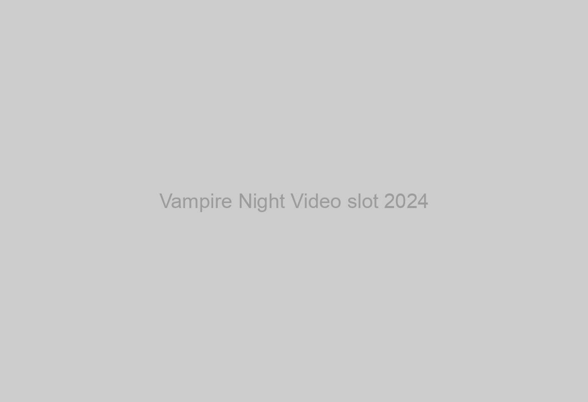 Vampire Night Video slot 2024